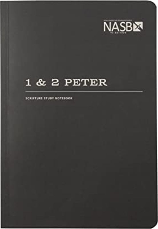NASB Scripture Study Notebook: 1 & 2 Peter