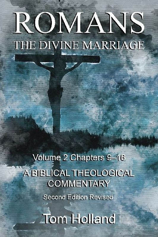 Romans The Divine Marriage Volume 2 Chapters 9-16