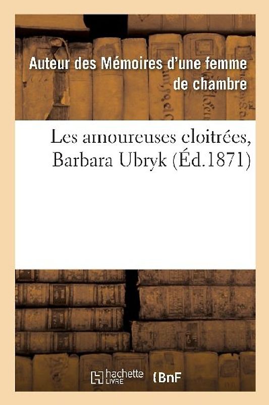 Les Amoureuses Cloitrées, Barbara Ubryk