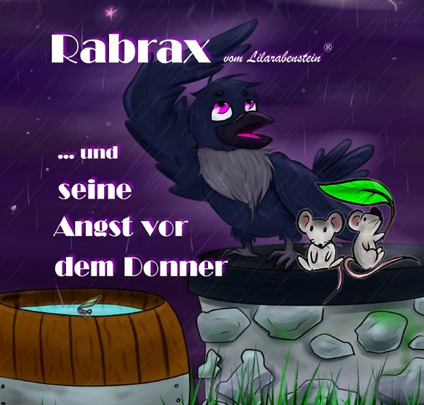 Rabrax vom Lilarabenstein / Rabrax vom Lilarabenstein ® ... und seine Angst vor dem Donner