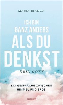 Ich bin ganz anders als du denkst – dein Gott