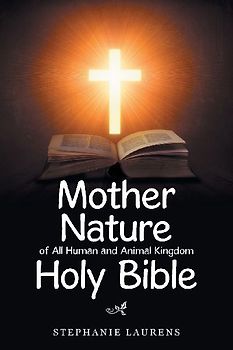 Mother Nature of All Human and Animal Kingdom Holy Bible