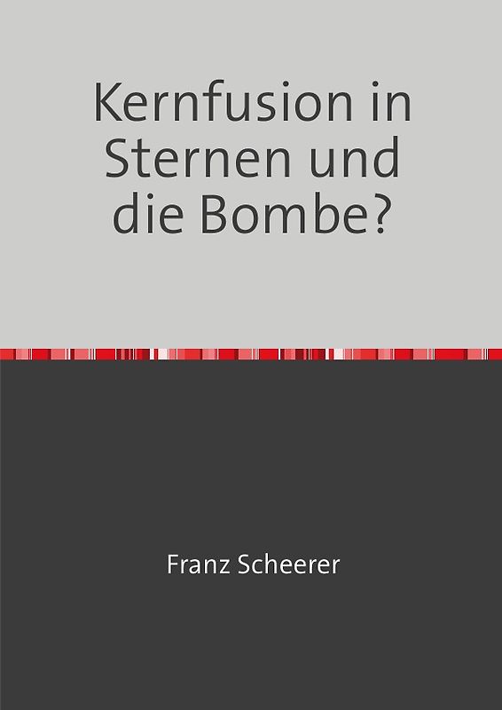 Kernfusion in Sternen und die Bombe?