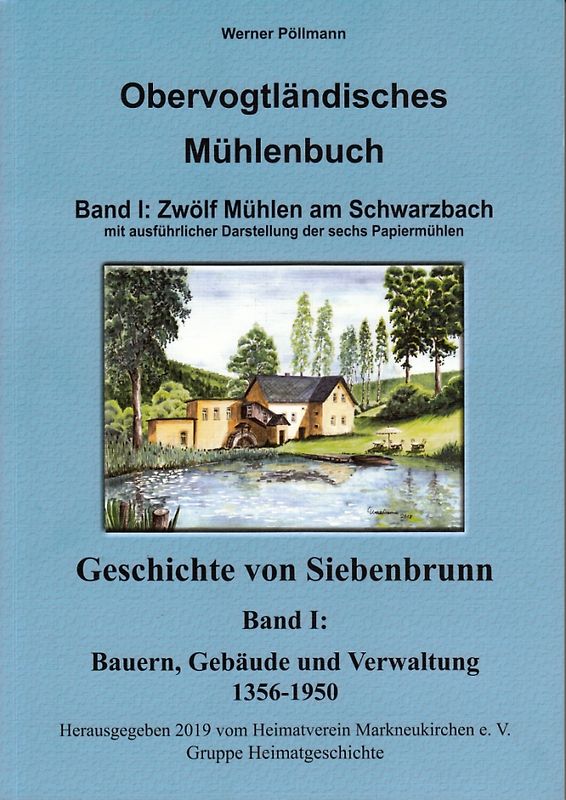 Obervogtländisches Mühlenbuch Band I / Geschichte von Siebenbrunn