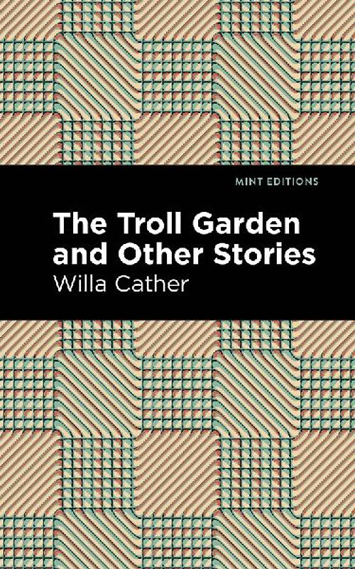 The Troll Garden And Other Stories