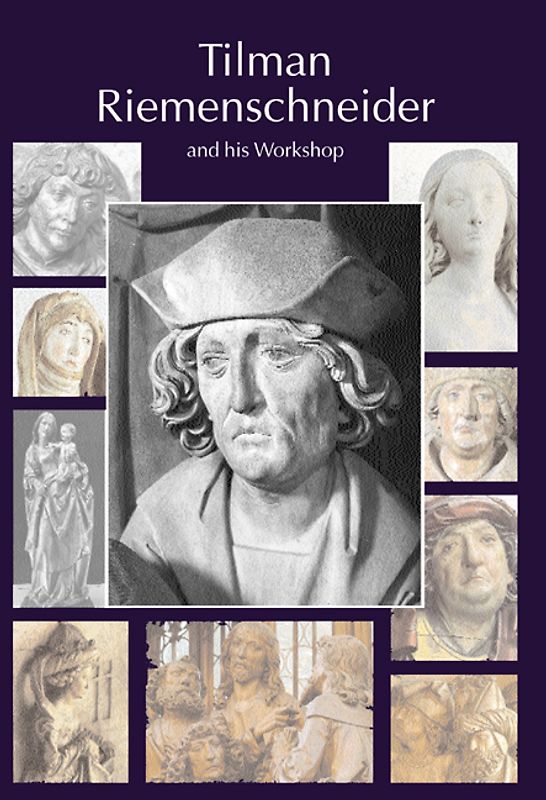 Tilman Riemenschneider the Sculptor and his Workshop