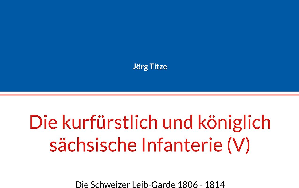 Die kurfürstlich und königlich sächsische Infanterie (V)