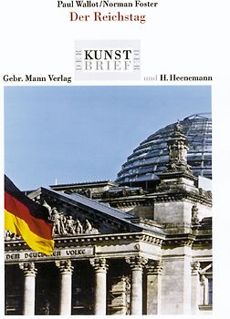 Paul Wallot /Norman Foster. Der Reichstag