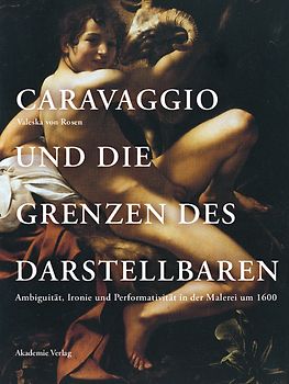 Caravaggio und die Grenzen des Darstellbaren