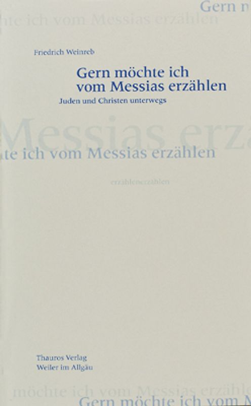 Gern möchte ich vom Messias erzählen