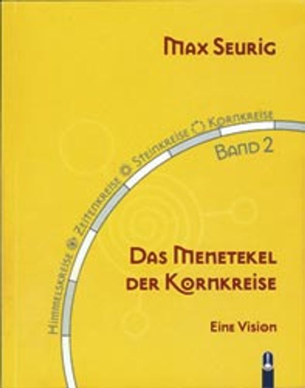 Himmelskreise - Zeitenkreise - Steinkreise - Kornkreise / Das Menetekel der Kornkreise