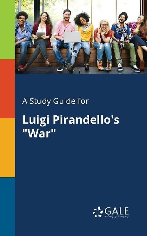 A Study Guide for Luigi Pirandello's "War"