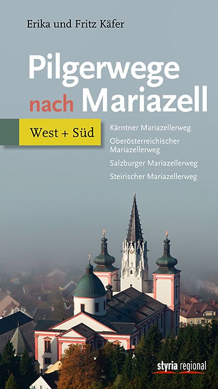 Pilgerwege nach Mariazell - Band West + Süd