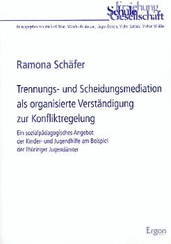 Trennungs- und Scheidungsmediation als organisierte Verständigung zur Konfliktregelung
