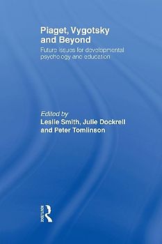 Piaget, Vygotsky & Beyond