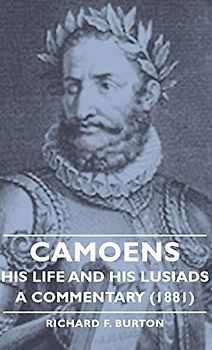 Camoens, Volume 1: His Life and His Lusiads - A Commentary (1881)