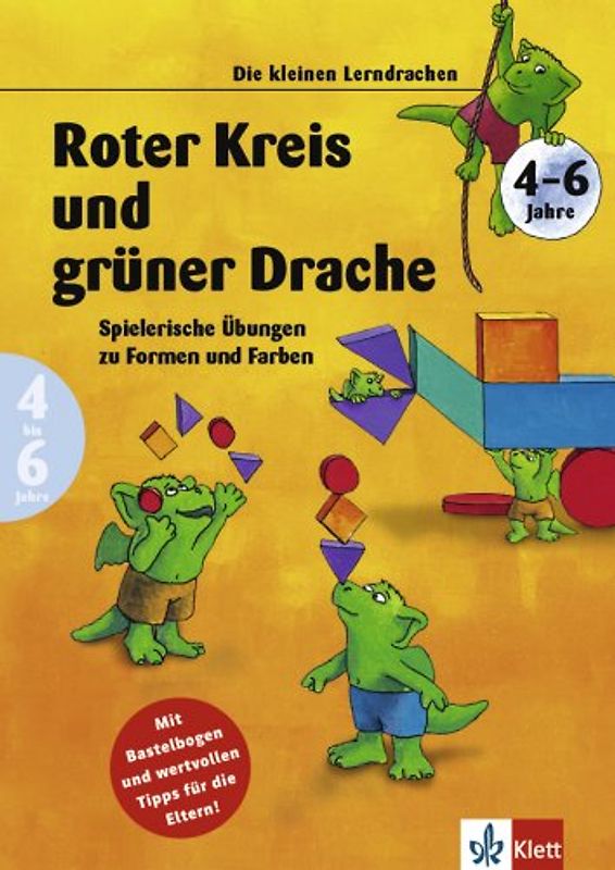 Roter Kreis und grüner Drache. Spielerische Übungen zu Formen und Farben (4-6 Jahre)