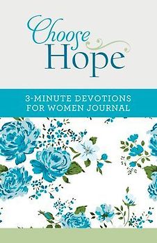 Choose Hope: 3-Minute Devotions for Women Journal