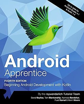 Android Apprentice (Fourth Edition): Beginning Android Development with Kotlin