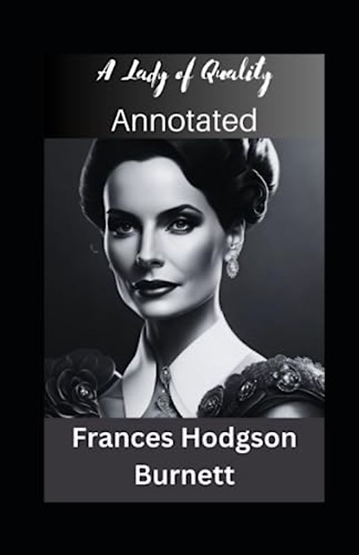 A Lady of Quality : Annotated