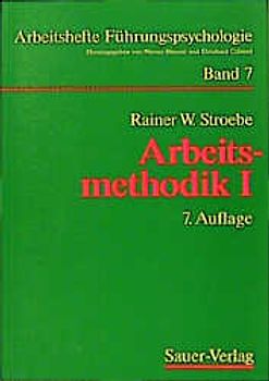 Arbeitsmethodik. Grundeinstellung zum Zeit- und Energiemanagement - Zielbildung - Bewältigung der Aufgaben - Delegation von Aufgaben