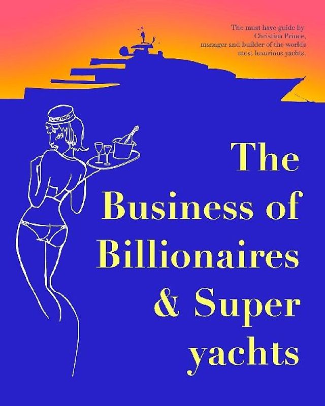 The Business of Billionaires & Superyachts