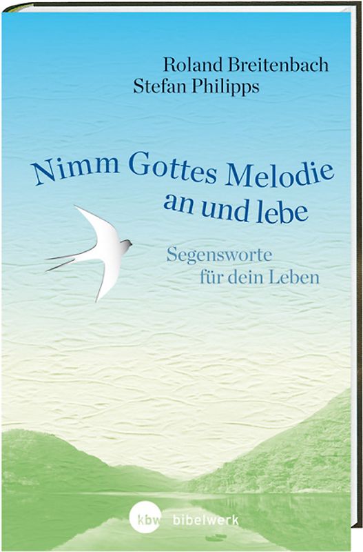Nimm Gottes Melodie an und lebe