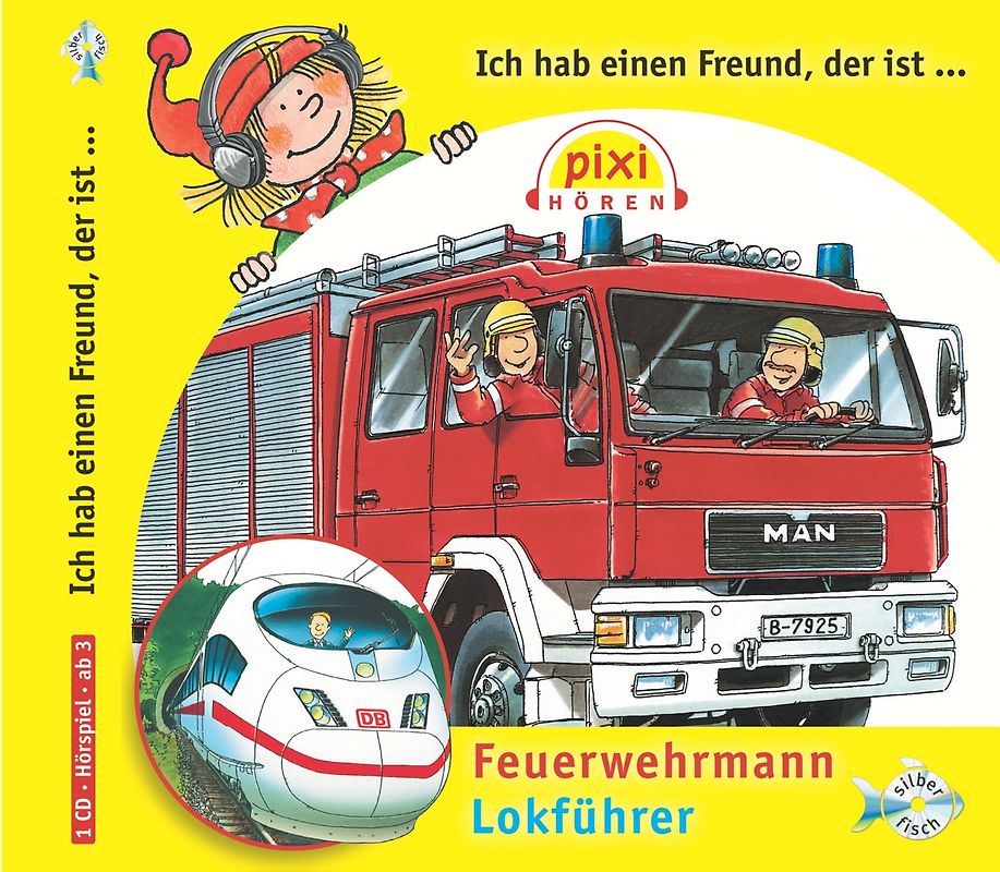 Pixi Hören: Ich hab einen Freund, der ist Feuerwehrmann / Lokführer