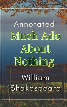 Much Ado about Nothing Annotated