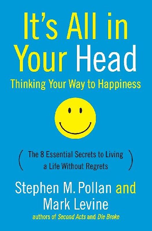 It's All in Your Head (Thinking Your Way to Happiness)