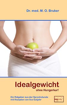 Idealgewicht ohne Hungerkur mit Rezepten von Ilse Gutjahr - Max Otto Bruker [Gebundene Ausgabe, 29. Auflage 2006]