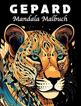 Gepard Malbuch: 40 Einzigartige Gepard Mandala Malbuch für Stressmanagement und Entspannung