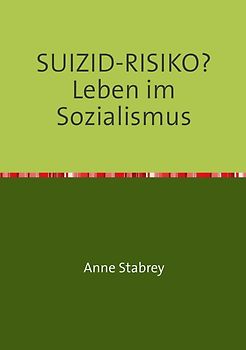 SUIZID-RISIKO? Leben im Sozialismus