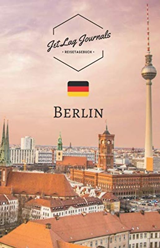 JetLagJournals • Reisetagebuch Berlin: Erinnerungsbuch zum Ausfüllen | Reisetagebuch zum Selberschreiben für den Berlin Urlaub