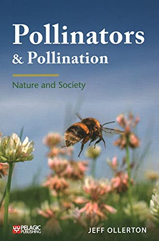 Pollinators & Pollination: Nature and Society (Pelagic Monographs)