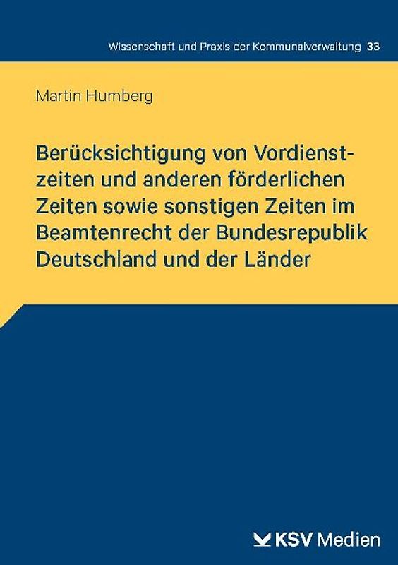 Berücksichtigung von Vordienstzeiten und anderen förderlichen Zeiten sowie sonstigen Zeiten im Beamtenrecht der Bundesrepublik Deutschland und der Länder