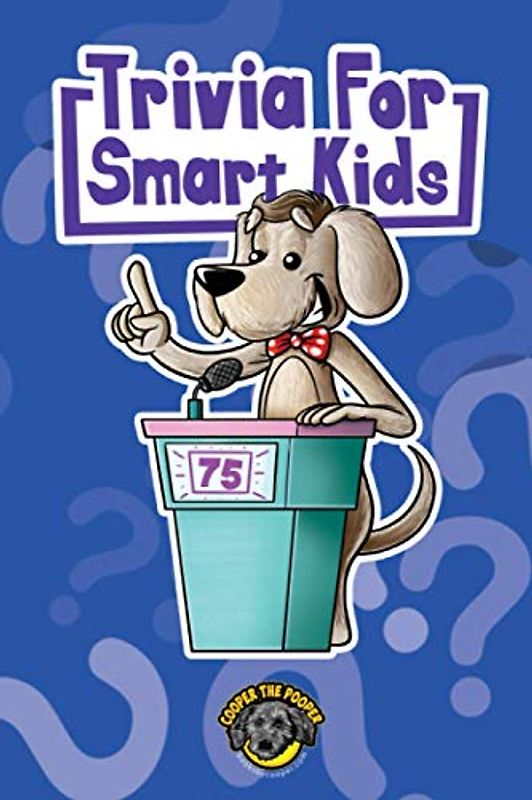 Trivia for Smart Kids: 300+ Questions about Sports, History, Food, Fairy Tales, and So Much More (Vol 1) (Books for Smart Kids)
