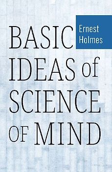 Basic Ideas of Science of Mind