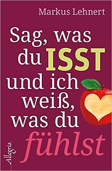 Sag, was du isst und ich weiß, was du fühlst