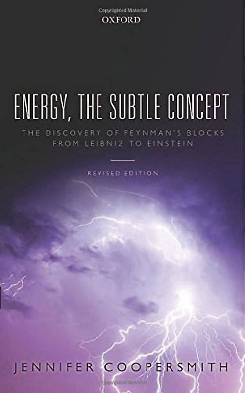 Energy, the Subtle Concept: The discovery of Feynman's blocks from Leibniz to Einstein - Coopersmith, Jennifer