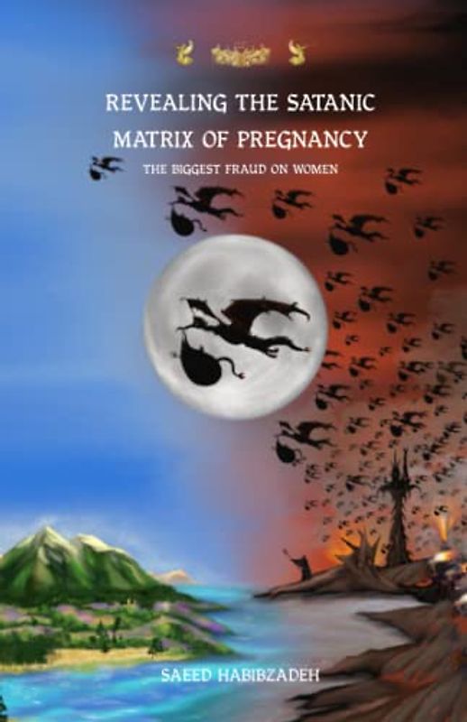 Revealing the satanic Matrix of Pregnancy: The biggest fraud on women