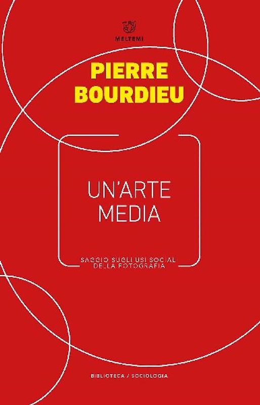 Un' arte media. Saggio sugli usi sociali della fotografia