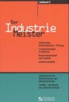 Der Industriemeister - Lernprogramm / Grundlagen für rechtsbewusstes Handeln /Grundlagen für die Zusammenarbeit im Betrieb. Gesamtwerk Fachrichtungsübergreifender Teil