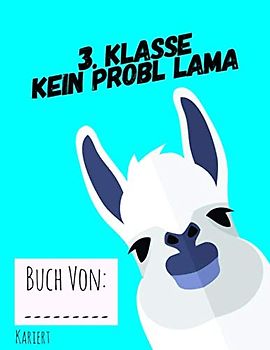 3. Klasse kein Probl lama kariert: Heft / Übungsheft A4 mit 120 karierten Seiten / perfekt für die Schule und als Motivation