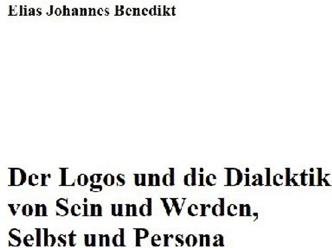 Der Logos und die Dialektik von Sein und Werden, Selbst und Persona