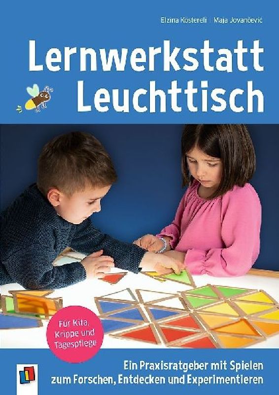 Lernwerkstatt Leuchttisch – Ein Praxisratgeber mit Spielen zum Forschen, Entdecken und Experimentieren