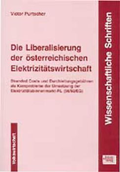 Die Liberalisierung der österreichischen Elektrizitätswirtschaft