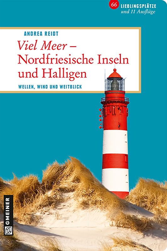 Viel Meer - Nordfriesische Inseln und Halligen. Wellen, Wind und Weitblick