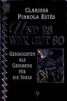 Und es war so gut. Geschichten als Geschenk für die Seele