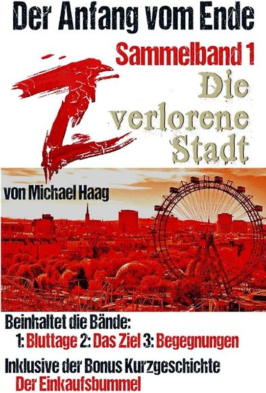 Z: Der Anfang vom Ende / Z: Die verlorene Stadt (Sammelband 1)